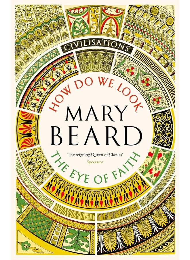 Civilisations: How Do We Look / The Eye of Faith