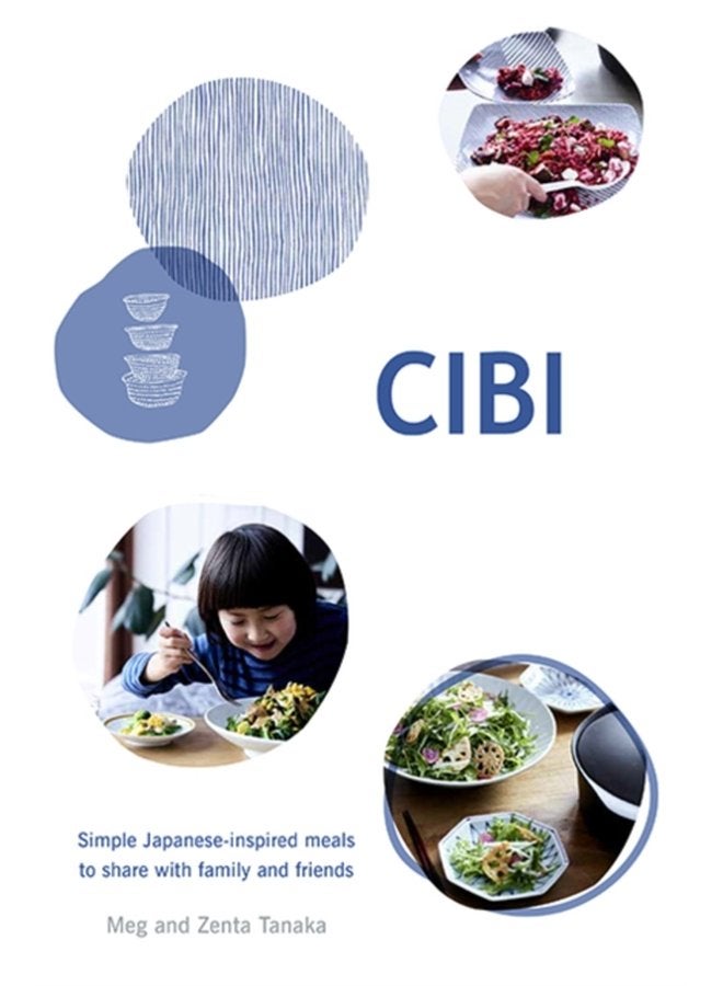 CIBI Simple Japanese inspired Meals to Share with Family and Friends - Hardback