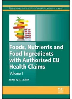 Foods, Nutrients and Food Ingredients with Authorised EU Health Claims, Volume 1