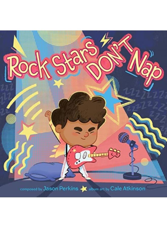 Rock Stars Don???t Nap