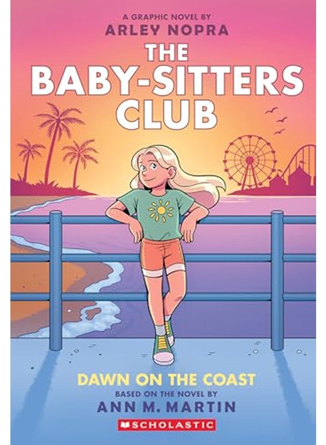 Dawn on the Coast: A Graphic Novel (the Baby-Sitters Club #19)