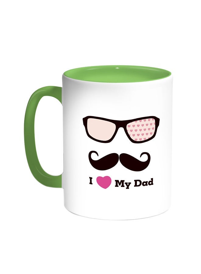 I Love My Dad Printed Coffee Mug Green/White 11ounce