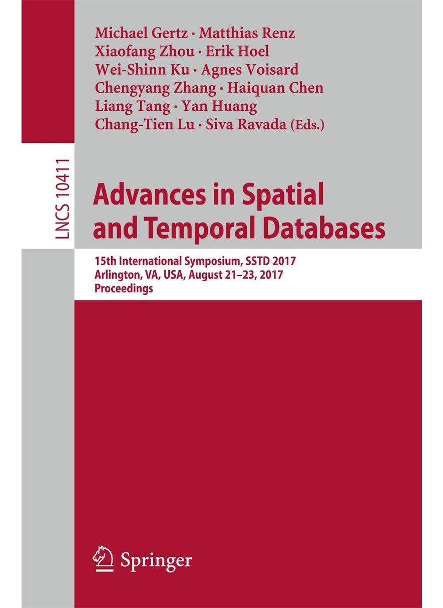 Advances in Spatial and Temporal Databases: 15th International Symposium, SSTD 2017, Arlington, VA, USA, August 21 - 23, 2017, Proceedings 