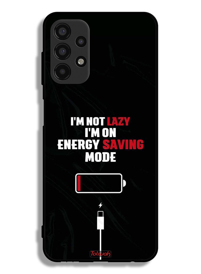 Tolwak Samsung Galaxy A13 4G Protective Case Cover I Am Not Lazy I Am On Energy Saving Mode - Image 1