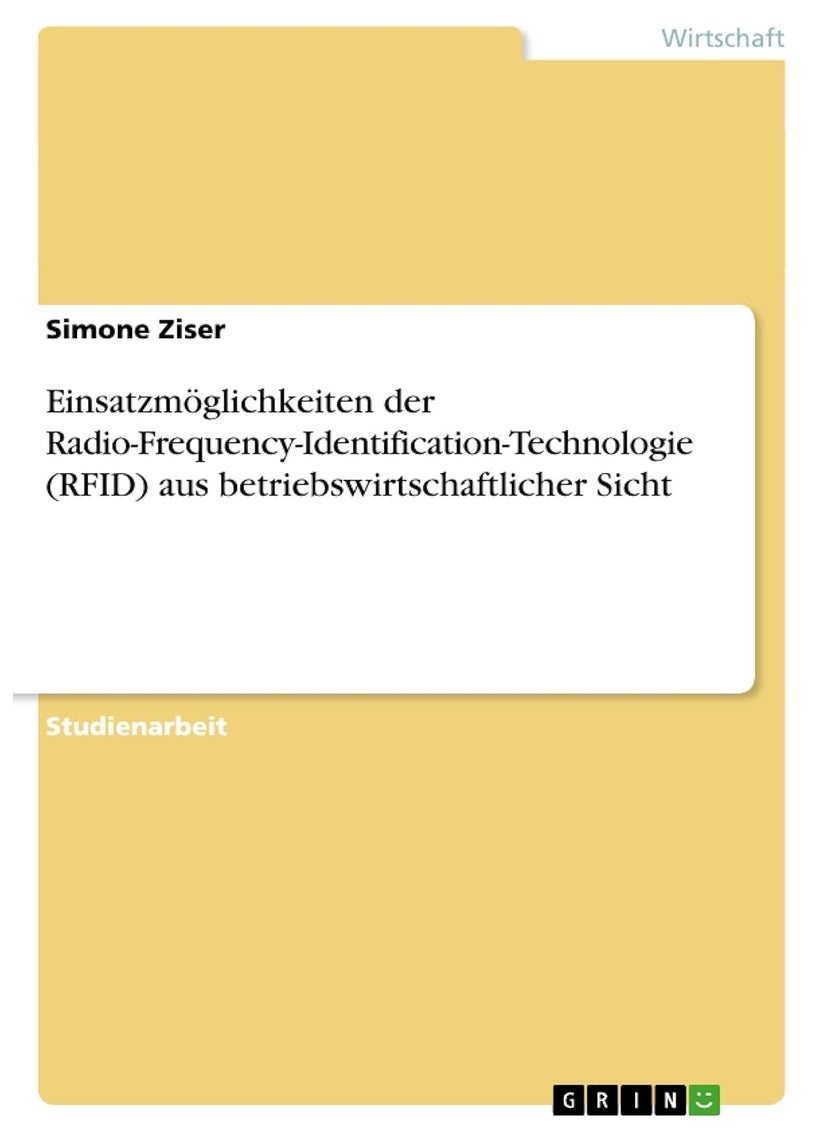 Einsatzmöglichkeiten der Radio-Frequency-Identification-Technologie (RFID) aus betriebswirtschaftlicher Sicht 