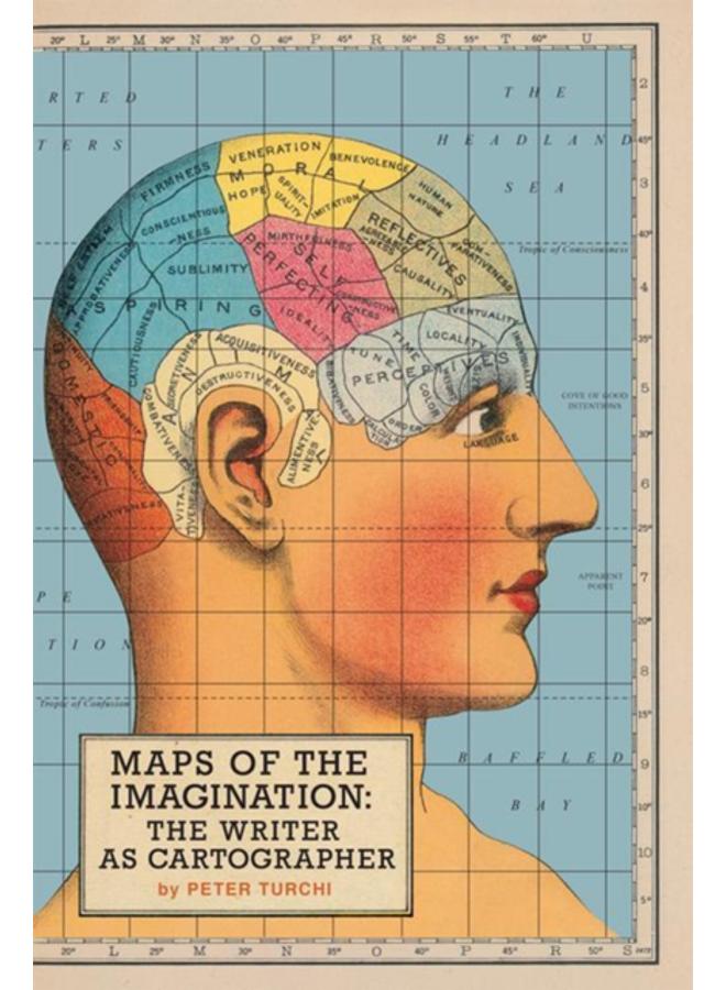 Maps of the Imagination : The Writer as Cartographer 