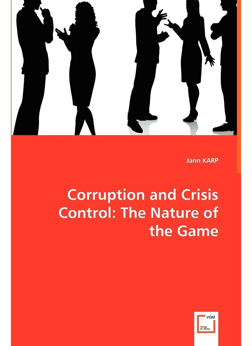 VDM Verlag Dr. Mueller E.K. Corruption and Crisis Control: The Nature of the Game  - Image 1