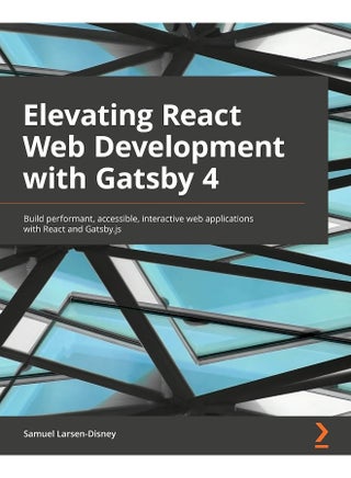 Elevating React Web Development with Gatsby: Practical guide to building performant, accessible, and interactive web apps with React and Gatsby.js 4 - pzsku/Z032C60FD41FCE43B8239Z/45/1748328986/6dc9a46d-197a-4ced-8296-c3794e87a766