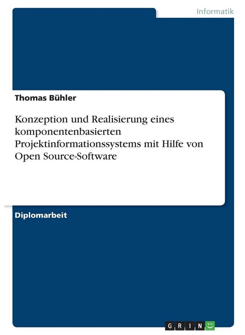 Konzeption und Realisierung eines komponentenbasierten Projektinformationssystems mit Hilfe von Open Source-Software 