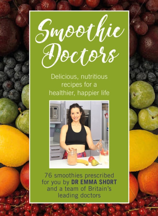 Smoothie Doctors : Delicious, nutritious recipes for a healthier, happier life 