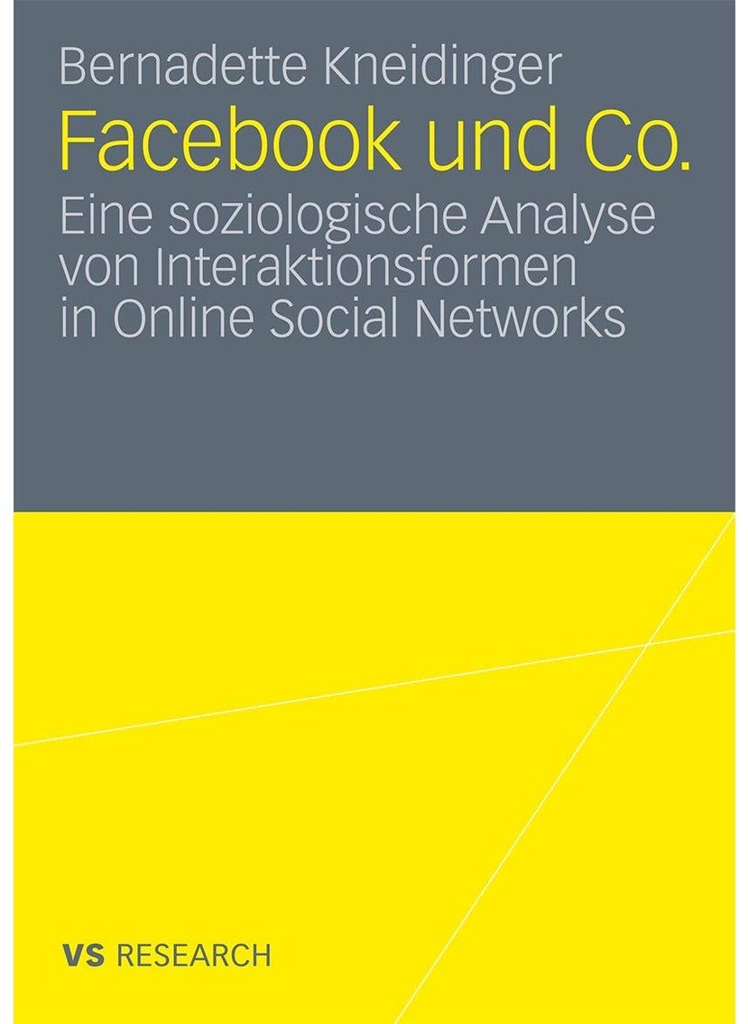 Facebook und Co.: Eine soziologische Analyse von Interaktionsformen in Online Social Networks 