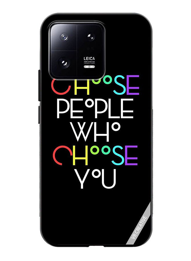 VR CREATIVE Protective Case Cover For Xiaomi 13 Choose People Who Choose You Design Multicolour - Image 1