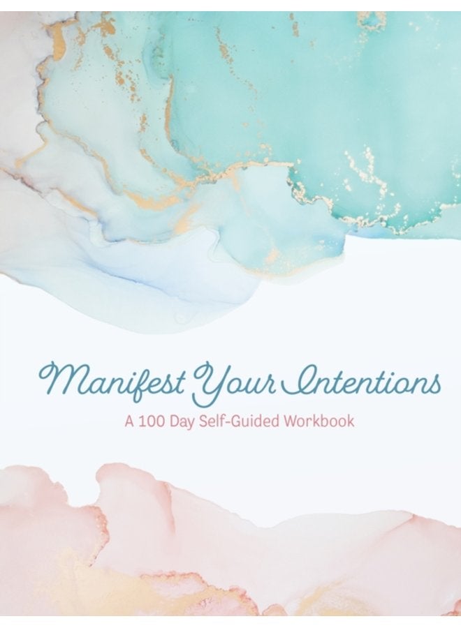 Manifest Your Intentions Exercises and Tools to Attract Your Best Life Volume 4 - Paperback
