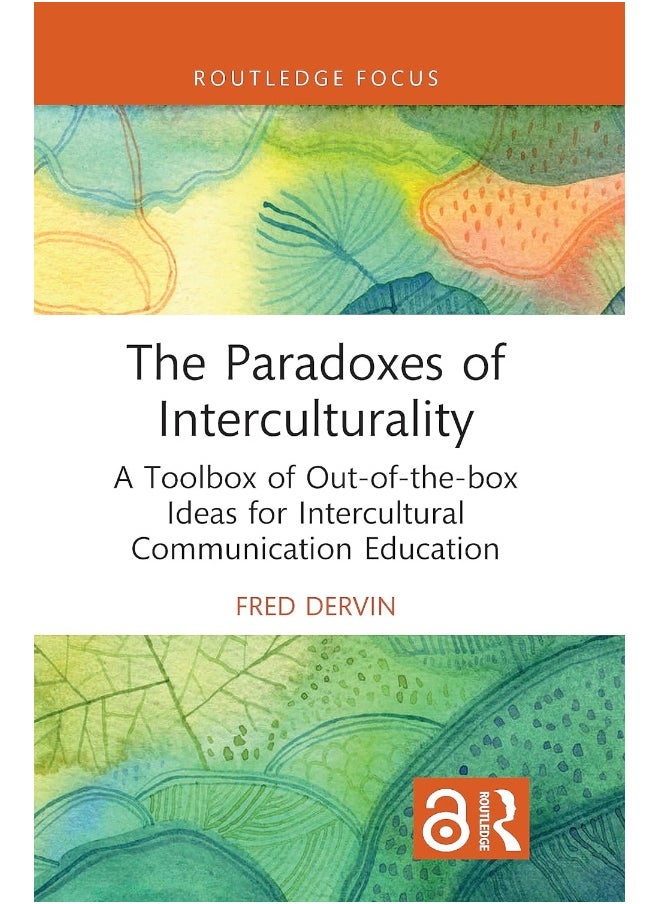 The Paradoxes of Interculturality: A Toolbox of Out-of-the-box Ideas for Intercultural Communication Education 