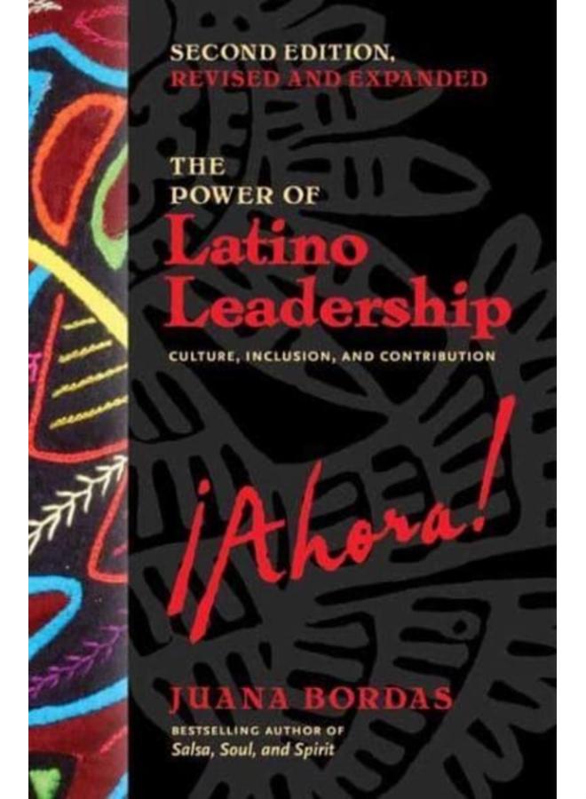 The Power of Latino Leadership, Second Edition : Culture, Inclusion, and Contribution 