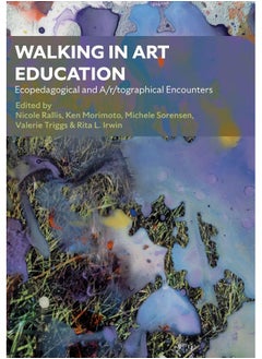 Walking in Art Education: Ecopedagogical and A/R/Tographical Encounters. 