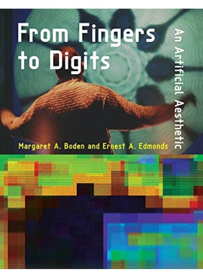 From Fingers to Digits An Artificial Aesthetic - Hardback