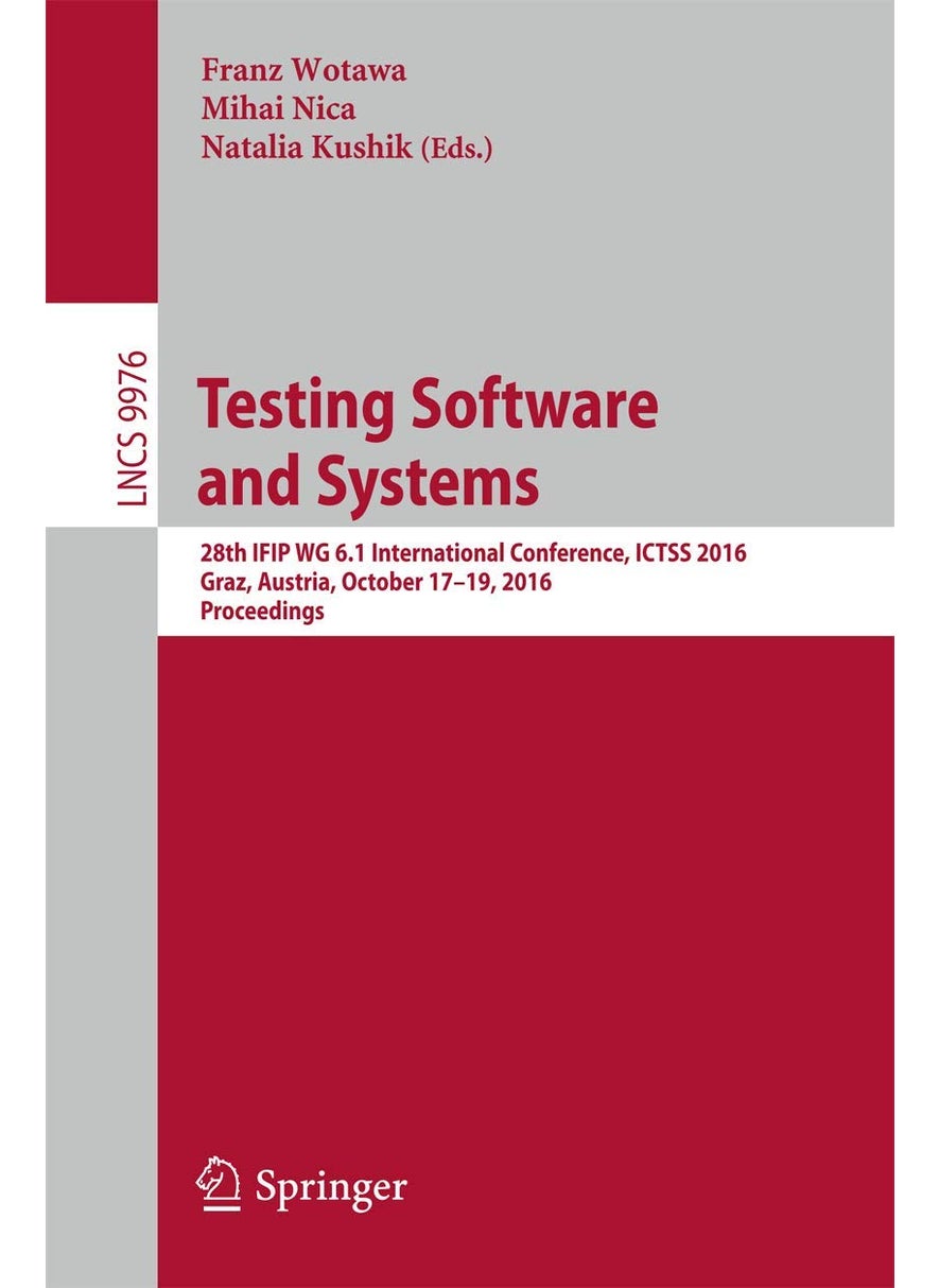 Testing Software and Systems: 28th IFIP WG 6.1 International Conference, ICTSS 2016, Graz, Austria, October 17-19, 2016, Proceedings 