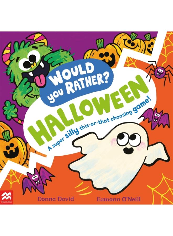 Would You Rather? Halloween : A super silly this-or-that choosing game! 