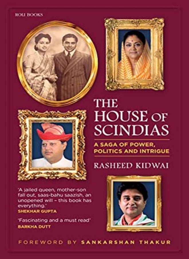 The House of Scindias: A Saga of Power, Politics and Intrigue`