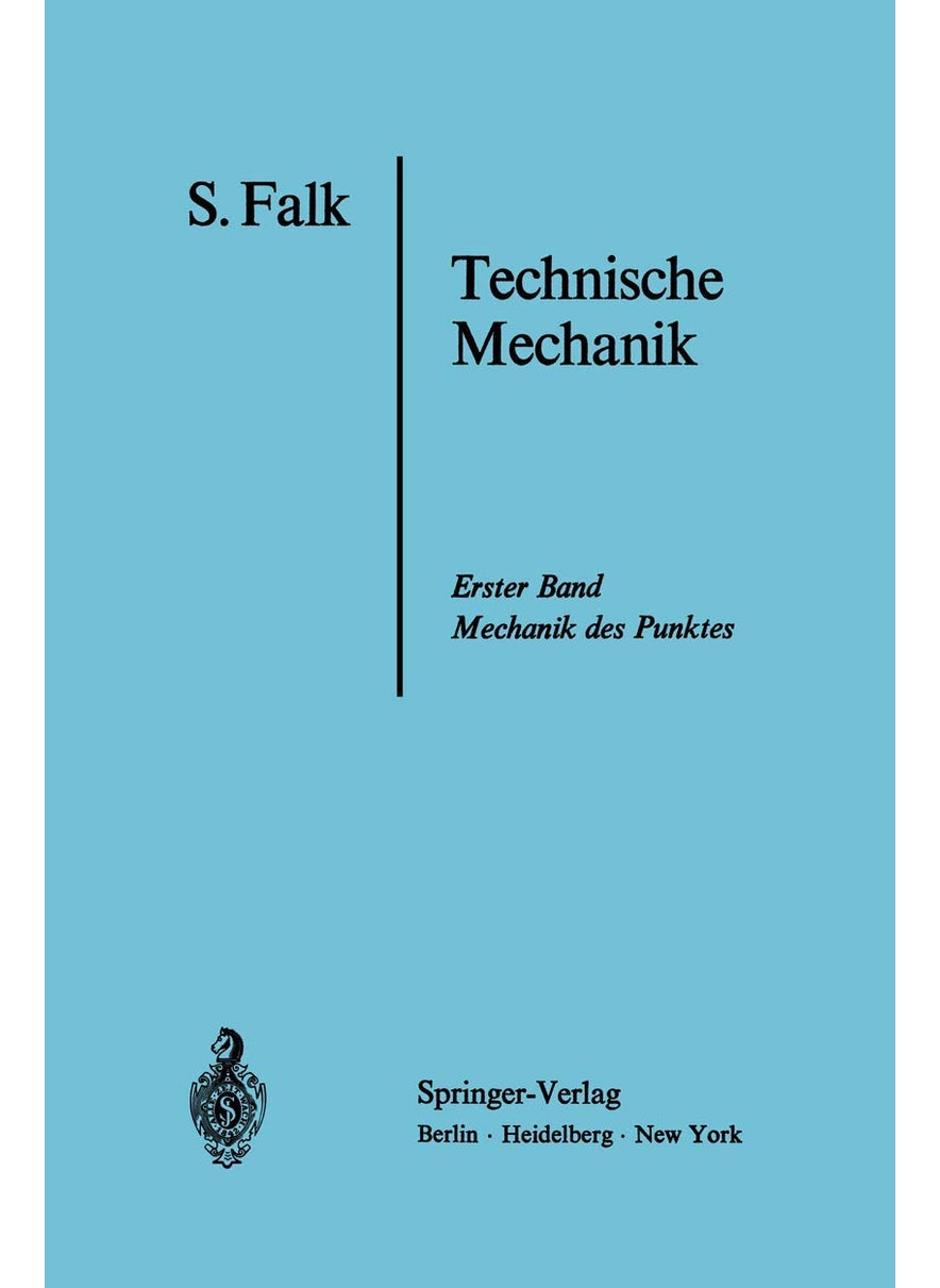 Lehrbuch Der Technischen Mechanik: Erster Band Die Mechanik Des Punktes 