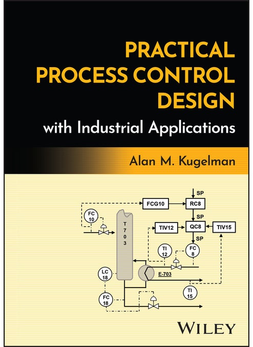 Practical Process Control Design with Industrial Applications