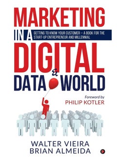 Marketing in a Digital & Data world: Getting to Know Your Customer - a Book for the Start-Up Entrepreneur and Millennial