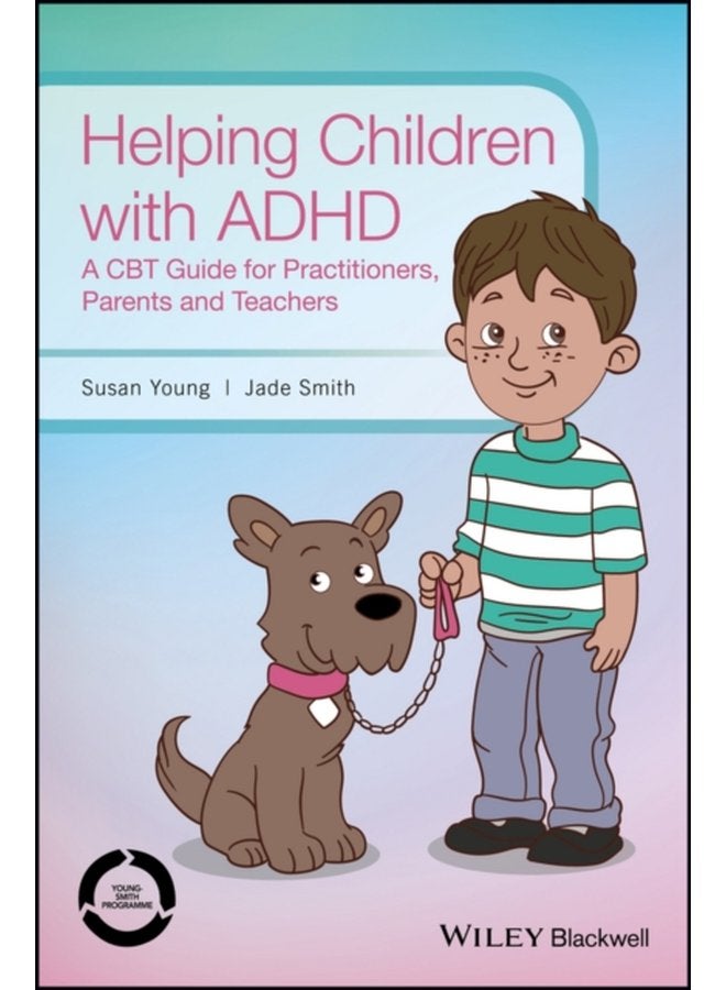 Helping Children with ADHD A CBT Guide for Practitioners Parents and Teachers - Paperback