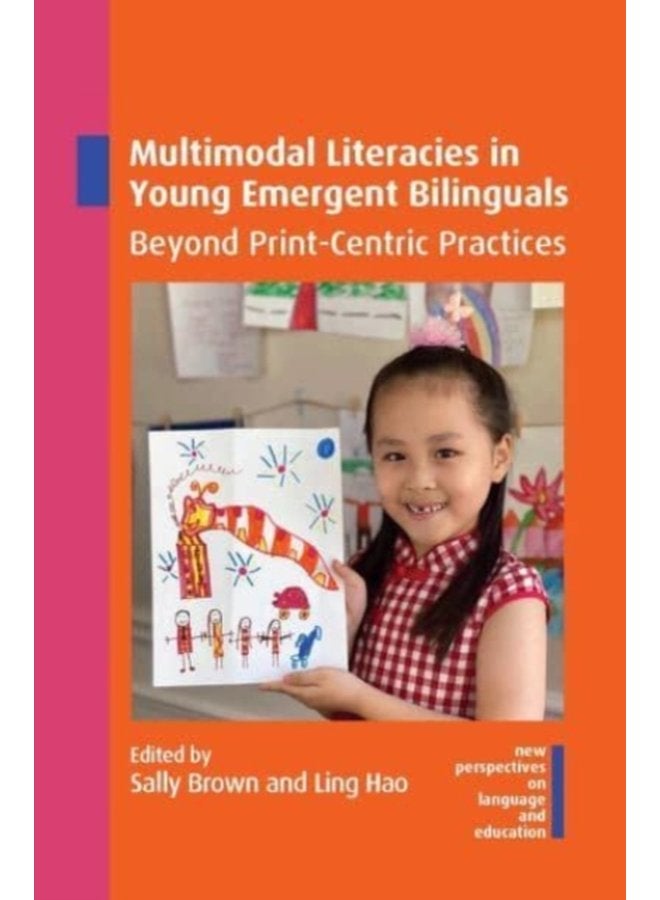 Multimodal Literacies in Young Emergent Bilinguals Beyond Print Centric Practices - Paperback