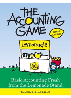 The Accounting Game: Basic Accounting Fresh from the Lemonade Stand