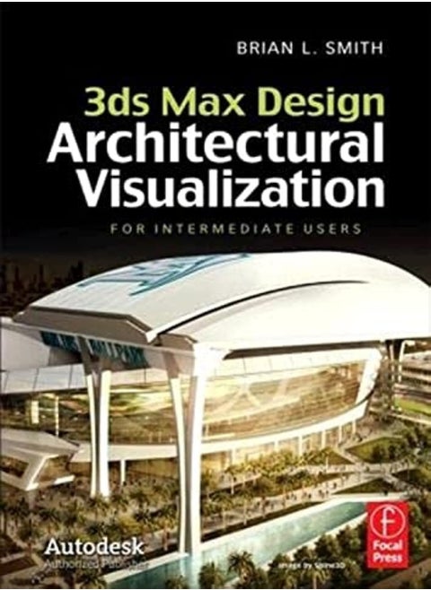3Ds Max Design Architectural Visualization: For Intermediate Users