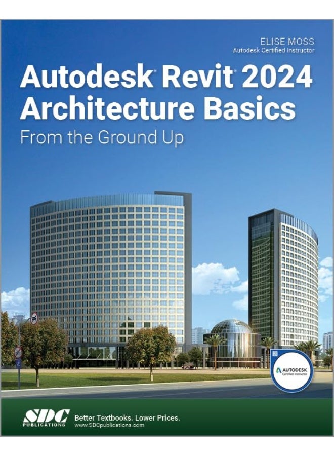 Autodesk Revit 2024 Architecture Basics: From the Ground Up
