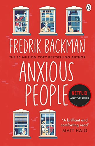 Anxious People The No 1 New York Times Bestseller From The Author Of A Man Called Ove