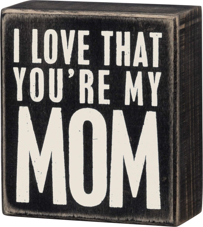 Primitives by Kathy 19446 Classic Box Sign  3.5 x 4-Inches  You're My Mom - Image 1