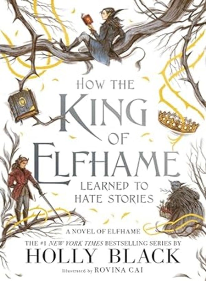 How the King Of Elfhame Learned To Hate Stories by Holly Black 