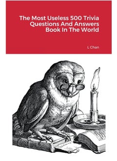 The Most Useless 500 Trivia Questions And Answers Book In The World