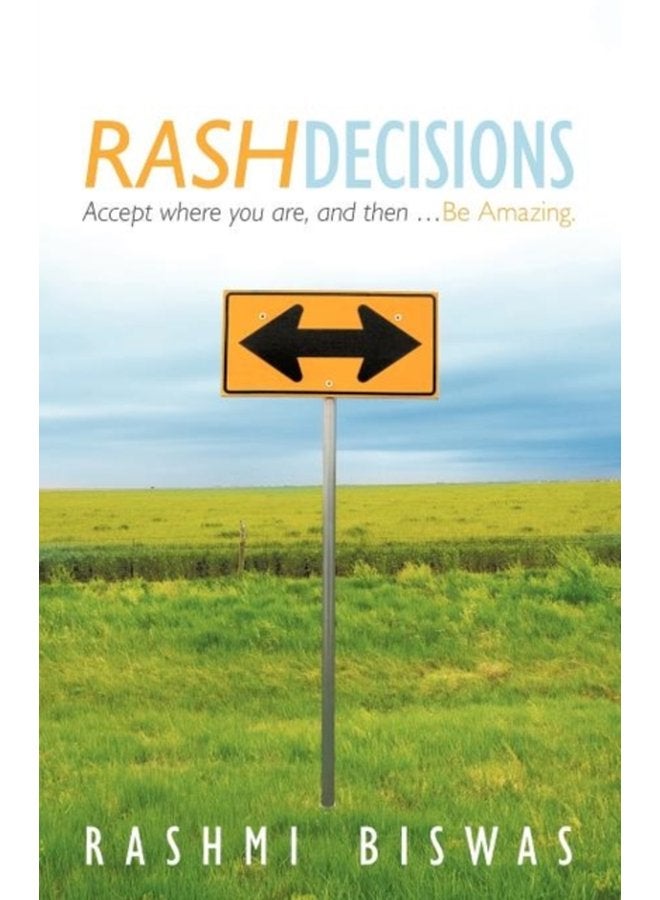 Rash Decisions Make Peace with Your Past Accept Where You Are and Then Be Amazing - Paperback