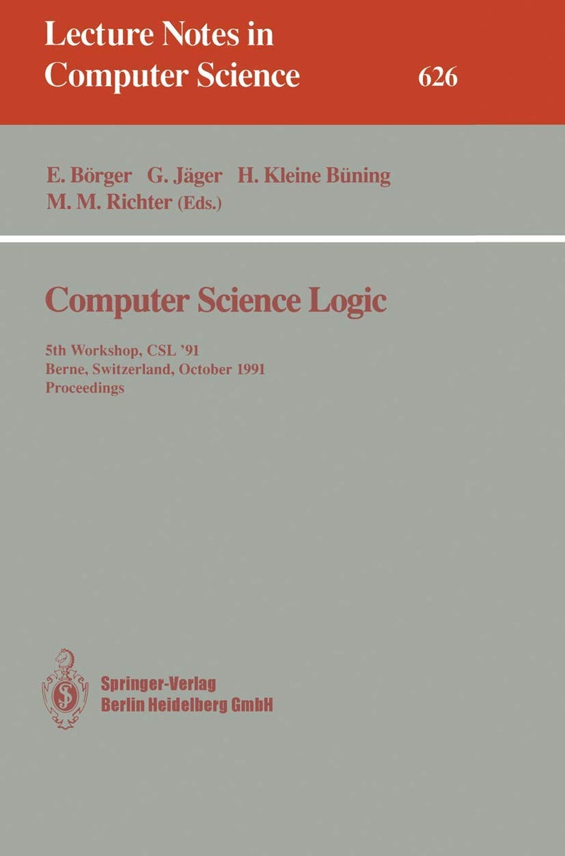 Computer Science Logic: 5th Workshop, CSL '91, Berne, Switzerland, October 7-11, 1991. Proceedings