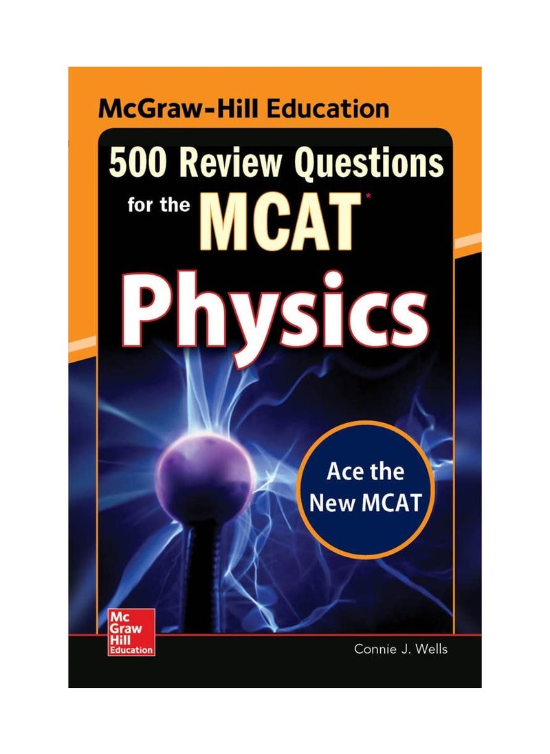 500 طريقة لاجتياز قسم الفيزياء في MCAT الجديد! ممارسة مكثفة + تفسيرات مفصلة للإجابة - أفضل طريقة لصقل المهارات والاستعداد للامتحان 