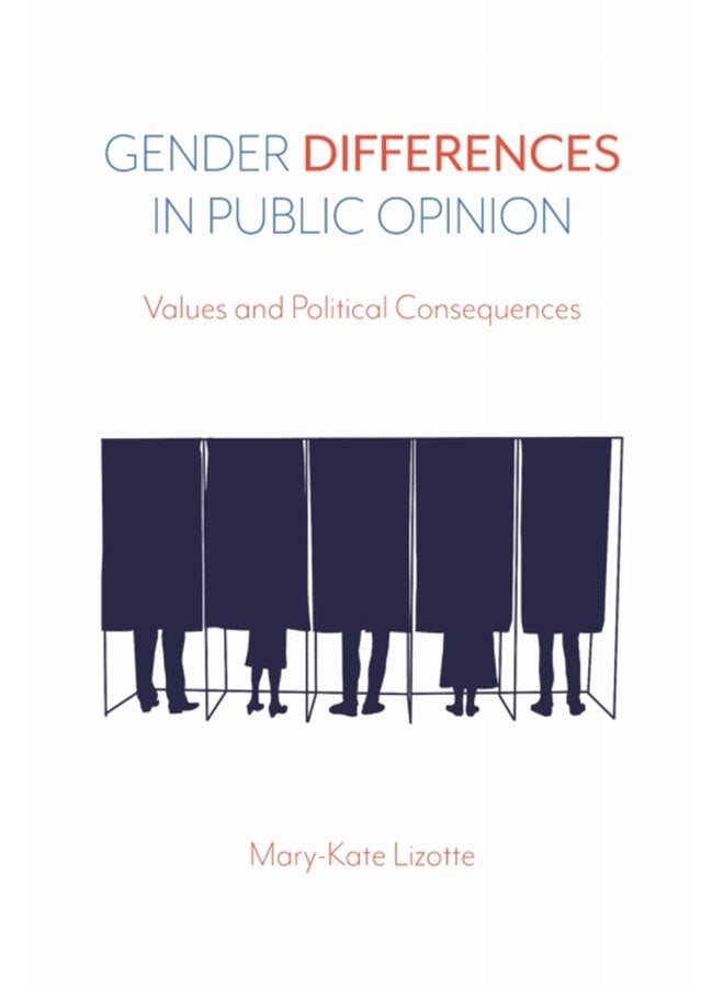 Gender Differences in Public Opinion Values and Political Consequences - Hardback