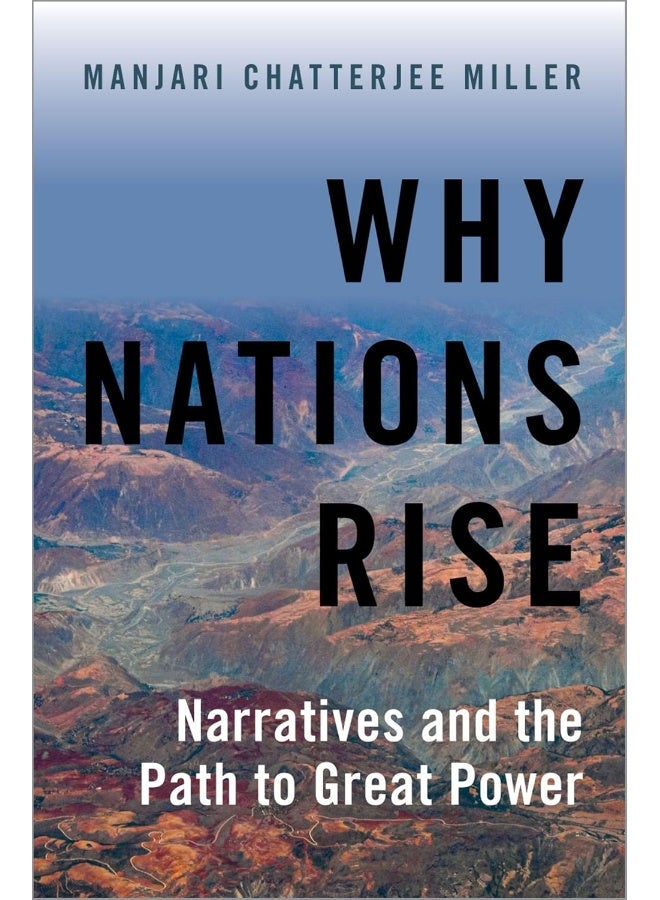 OXFORD UNIVERSITY PRESS Why Nations Rise: Narratives and the Path to Great Power 