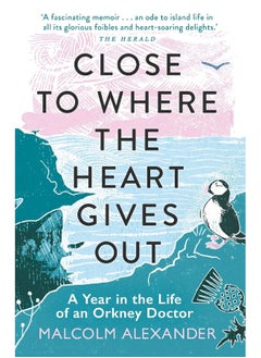 Close to Where the Heart Gives Out: A Year in the Life of an Orkney Doctor  - Image 2