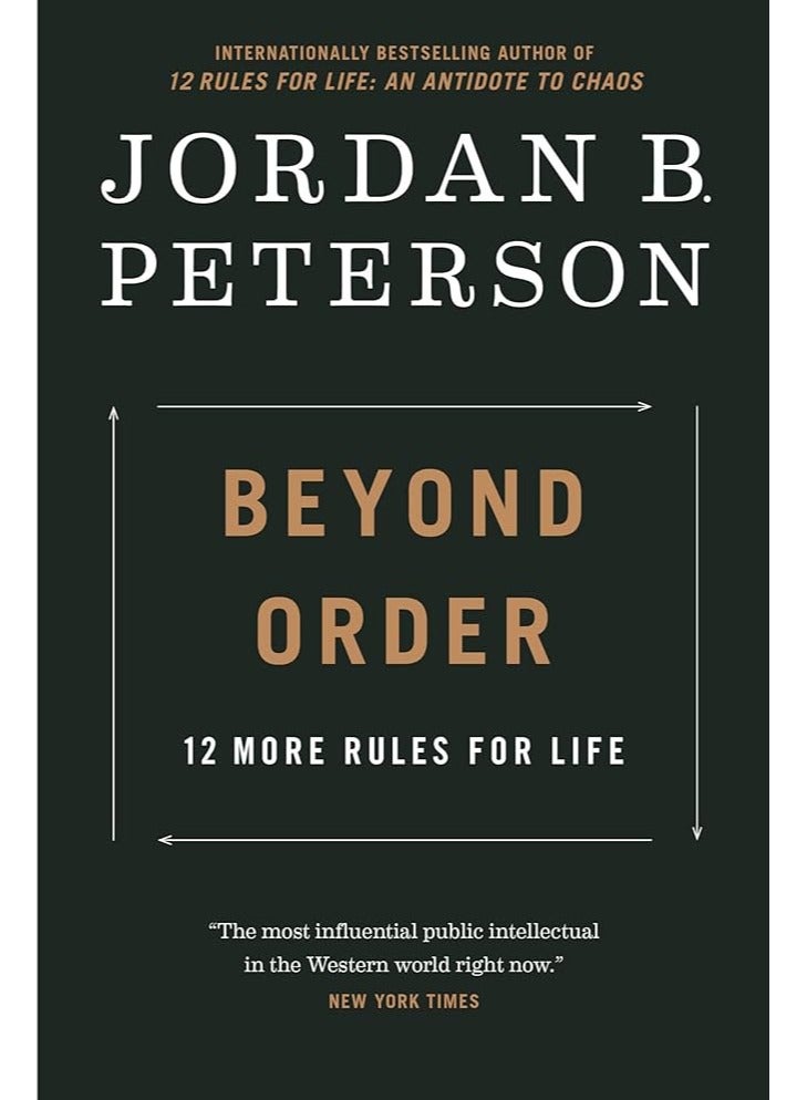 Beyond Order: 12 More Rules For Life by Jordan B Peterson