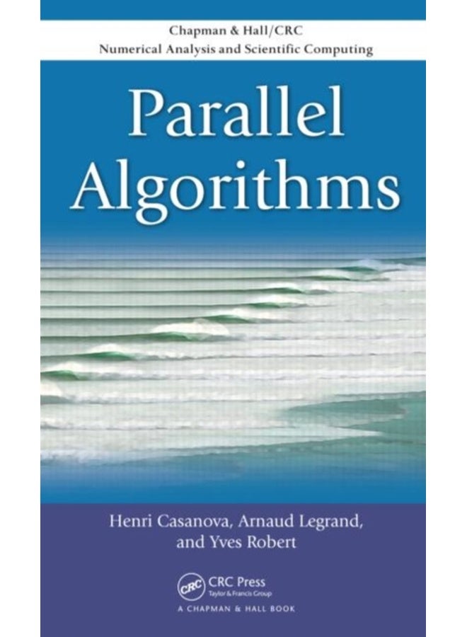 Parallel Algorithms (Chapman & Hall/CRC Numerical Analysis and Scientific Computing Series) 