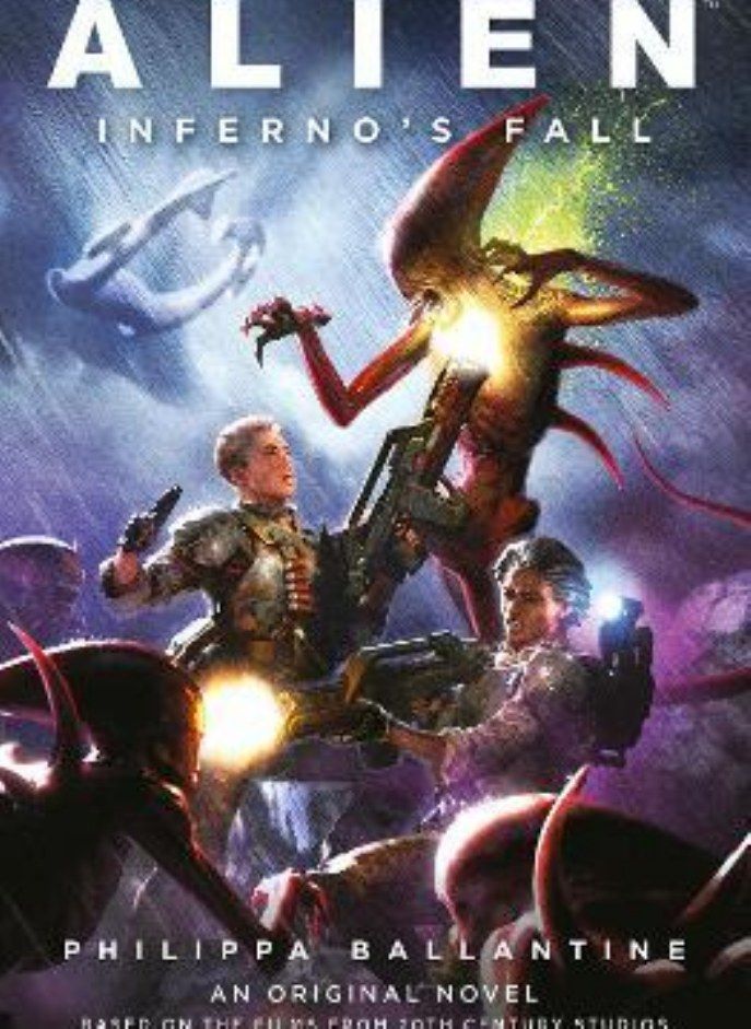 Alien - Infernos Fall An Original Novel Based on the Films from 20th Century Studios Carija Clara and Ballantine Philippa 