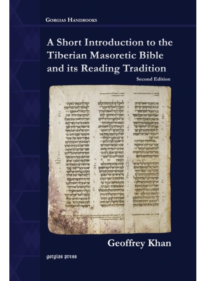 A Short Introduction to the Tiberian Masoretic Bible and its Reading Tradition 