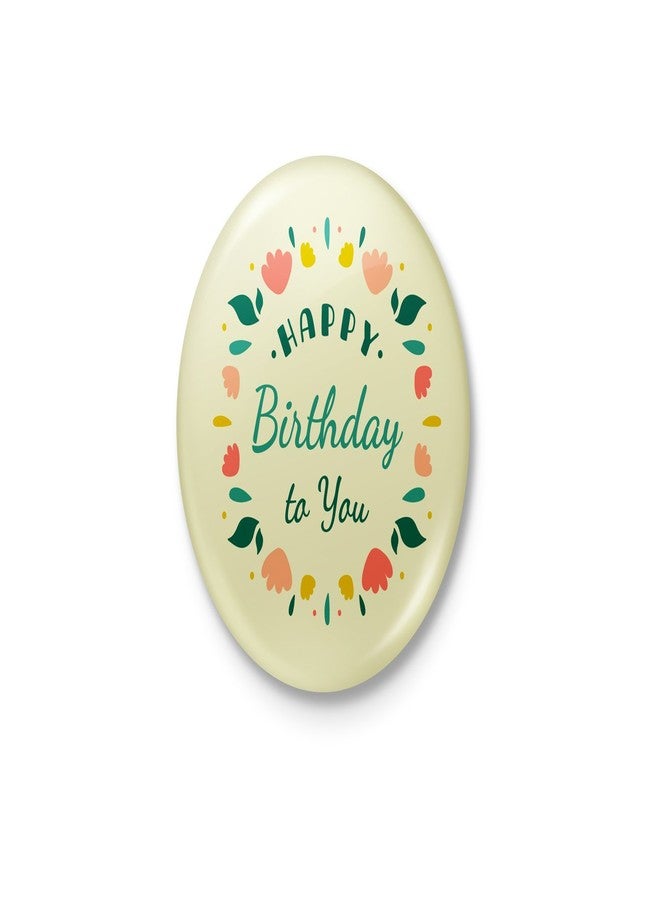 Happy Birthday To You! Badge - With Safety Pin back