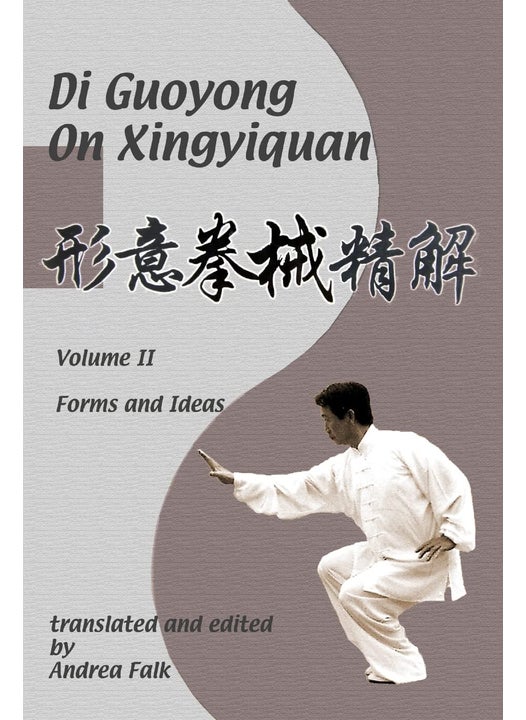 Di Guoyong on Xingyiquan Volume II Forms and Ideas