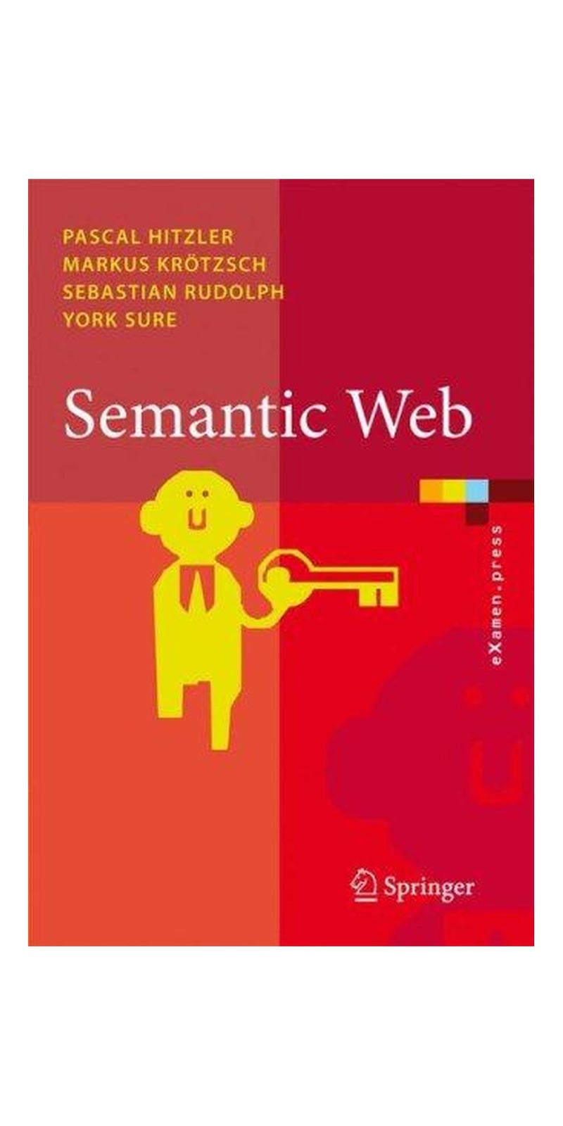 Semantic Web: Grundlagen | Authored by Pascal Hitzler, Markus Krötzsch, Sebastian Rudolph, York Sure | Paperback | 1 edition | German | Published by Springer