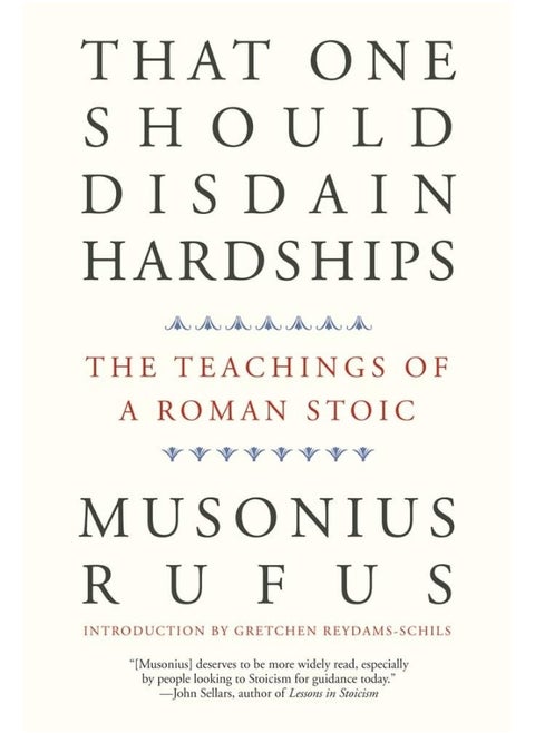 Yale University Press That One Should Disdain Hardships: The Teachings of a Roman Stoic